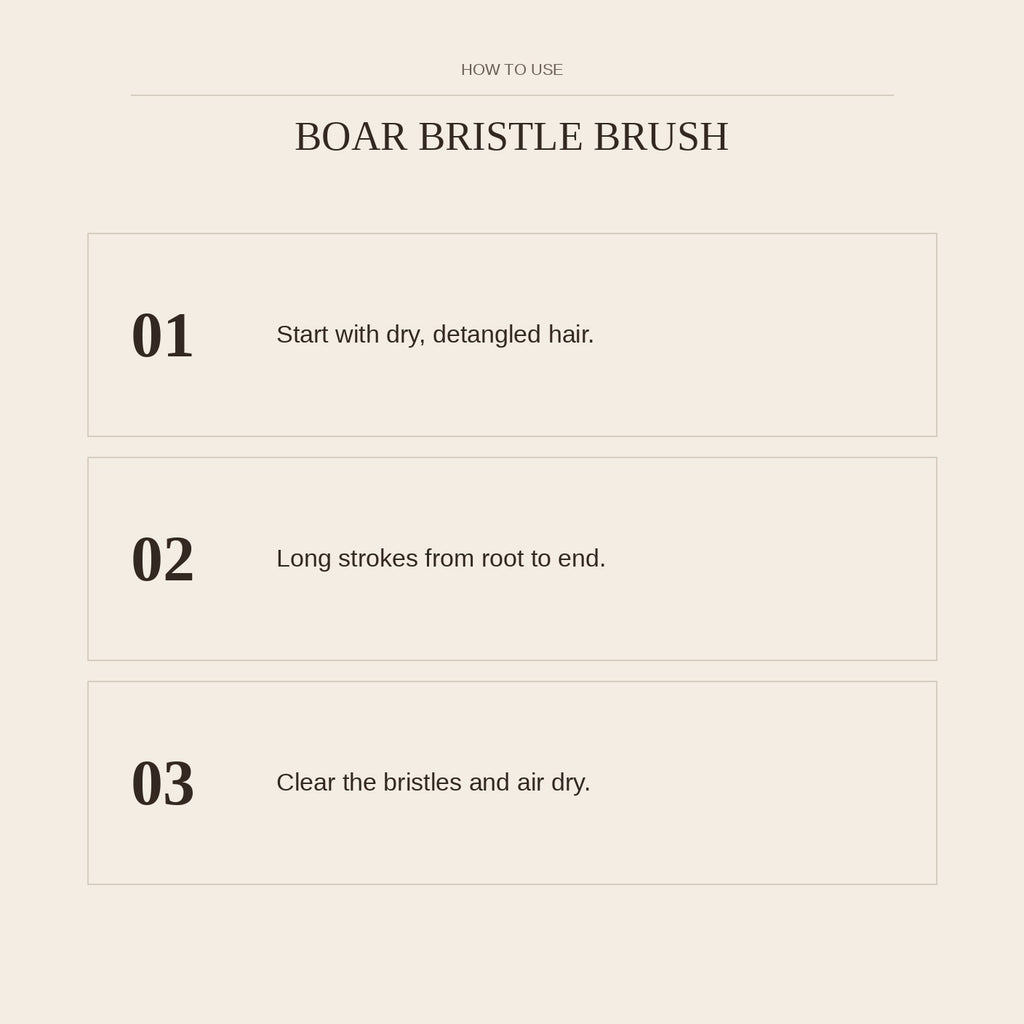 Boar Bristle Brush — how to use